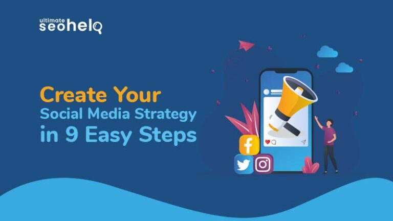Create Your Social Media Strategy in 9 Easy Steps Create your Social media Strategy in 9 Easy Steps