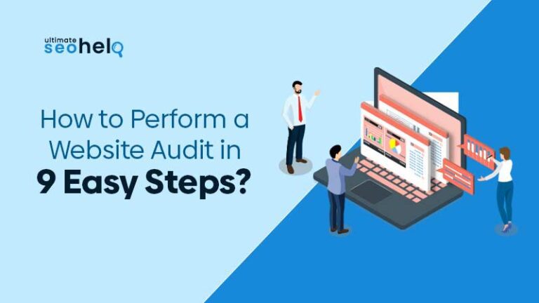 How to Perform a Website Audit in 9 Easy Steps?  How to Perform a Website Audit in 9 Easy Steps?