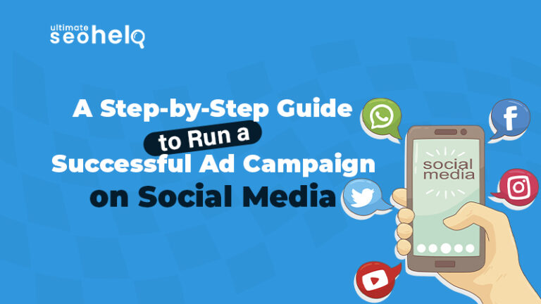A Step-by-Step Guide to Run a Successful Ad Campaign on Social Media A step by step Guide to Run a successful Ad Campaign on social media
