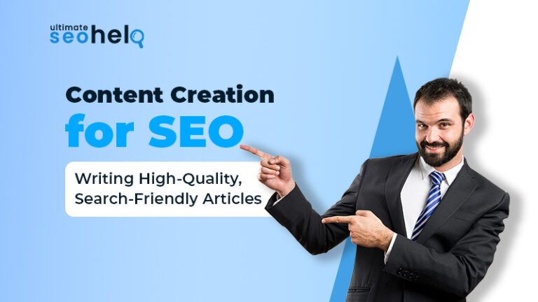 Content Creation for SEO: Writing High-Quality, Search-Friendly Articles Content creation for SEO