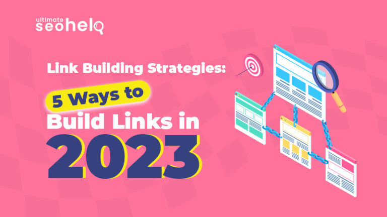 Link Building Strategies: 5 Ways to Build Links in 2023 Link building strategies