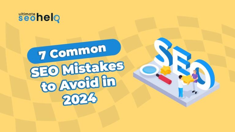 7 Common SEO Mistakes to Avoid in 2024