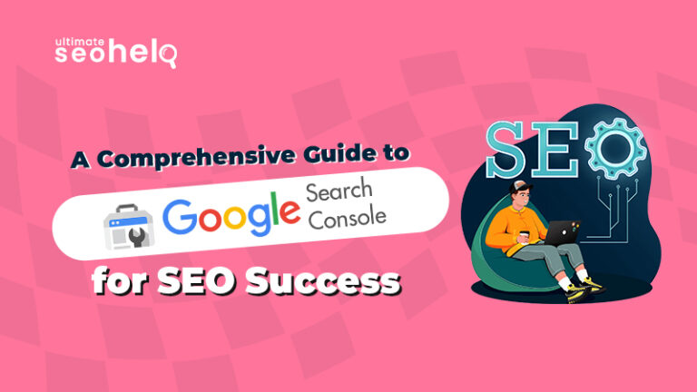 A Comprehensive Guide to Google Search Console for SEO Success Google search console