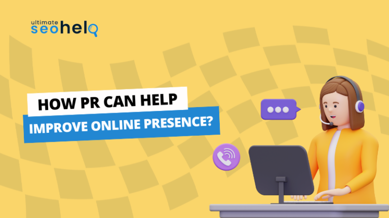 How PR Can Help Improve Online Presence? How PR Can Help Improve Online Presence?