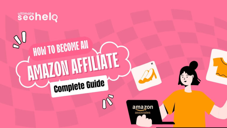 How to Become an Amazon Affiliate – Complete Guide