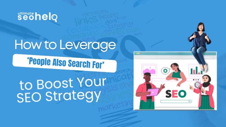 How to Leverage ‘People Also Search For’ to Boost Your SEO Strategy people also search for